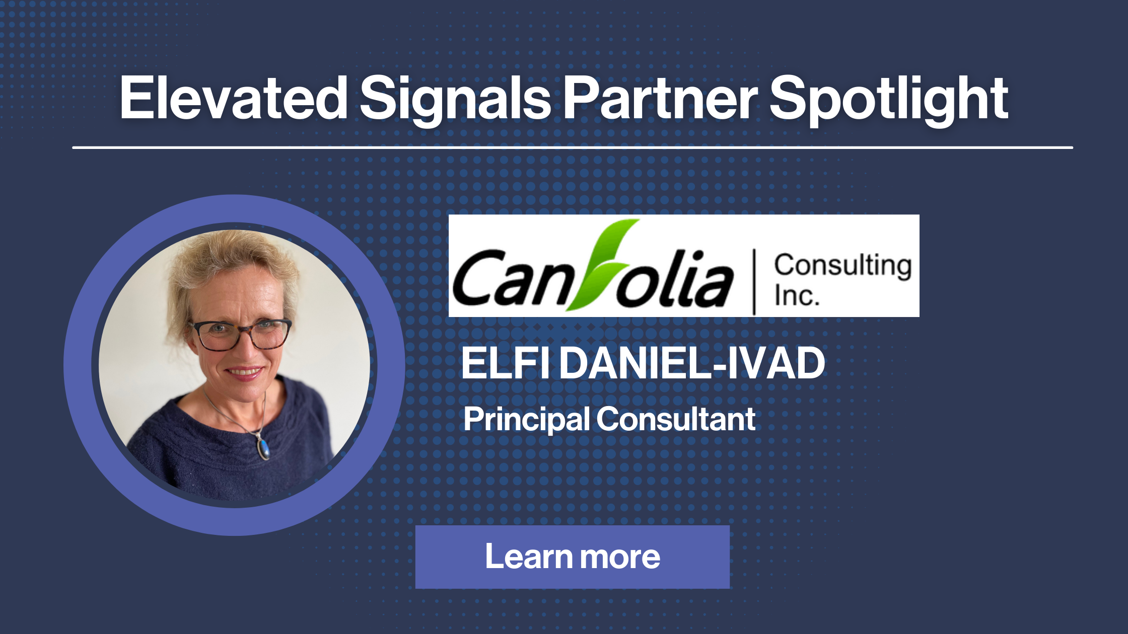 Elfi Daniel-Ivad, Founder and Principa Consultant at Canfolia Consulting Inc.